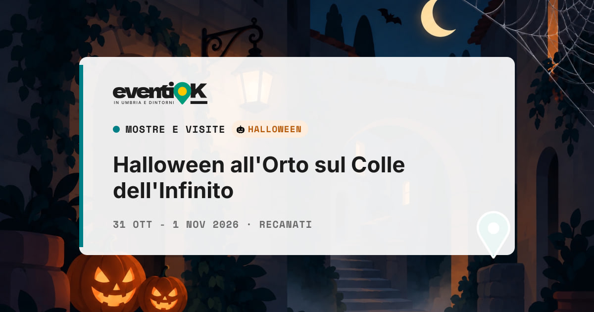 Halloween all'Orto sul Colle dell'Infinito di Recanati, 31 ottobre e 1 ...